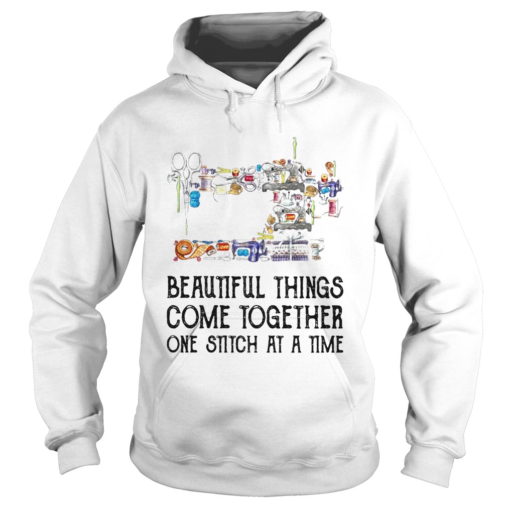 Sewing beautifull things come together one stitch at a time  Hoodie