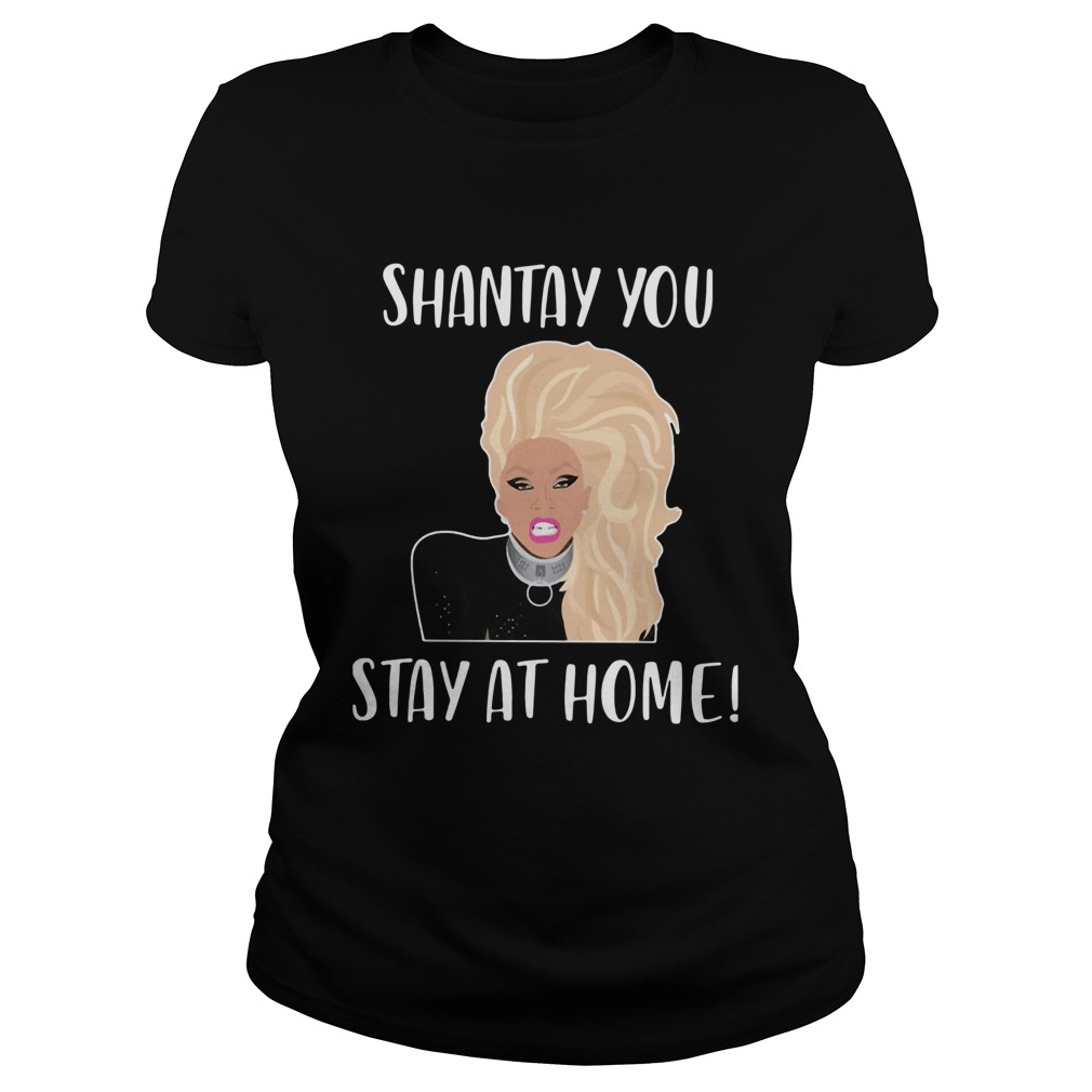 Shantay You Stay At Home  Classic Ladies