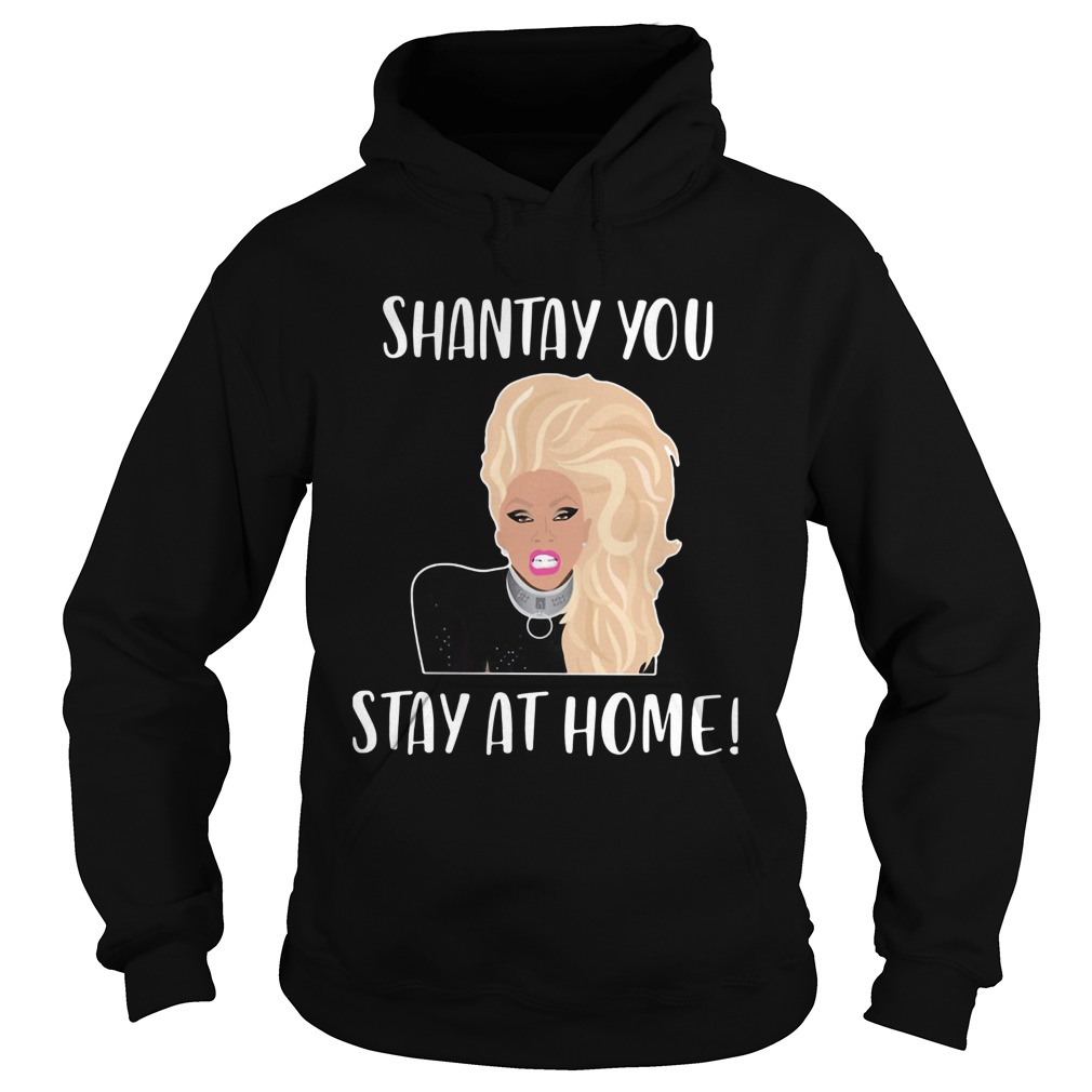Shantay You Stay At Home  Hoodie