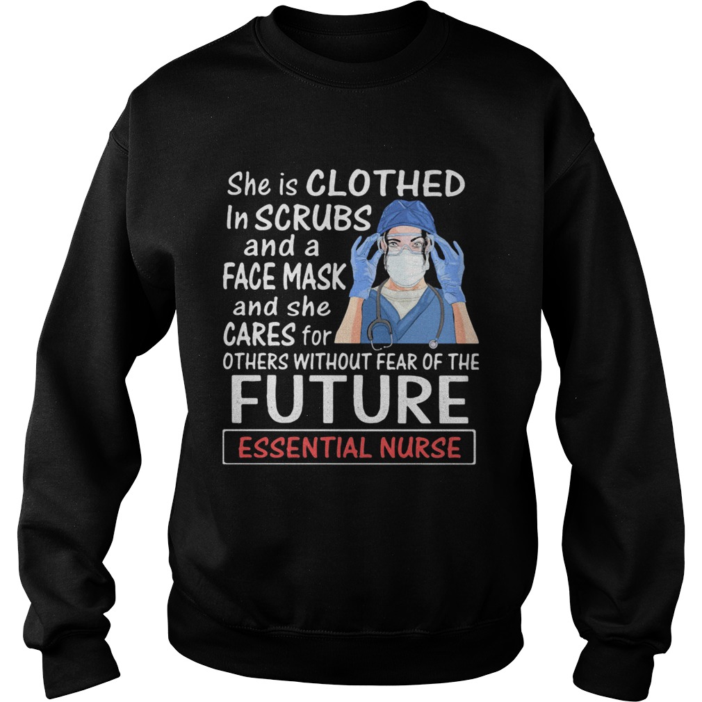 She is clothed in scrubs and a face mask and she cares for future nurse mask  Sweatshirt