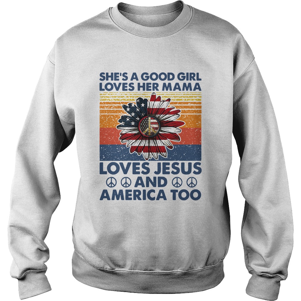 Shes A Good Girl Loves Her Mama Loves Jesus And America Too Vintage Version  Sweatshirt