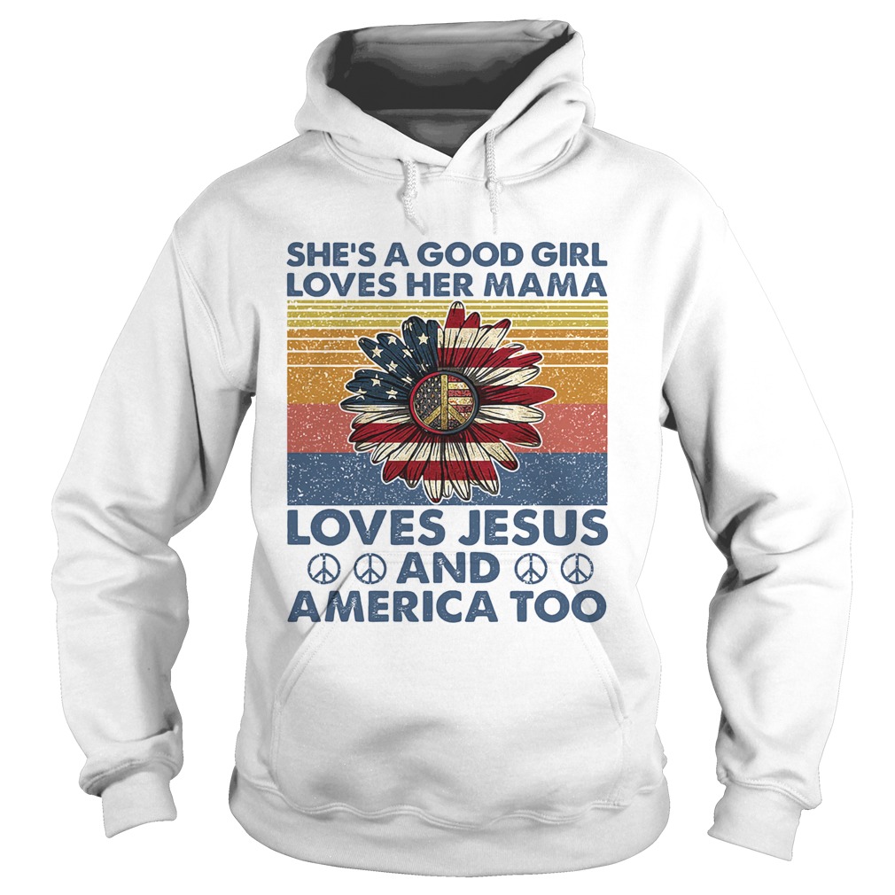 Shes a good girl loves her mama American flag veteran Independence Day vintage  Hoodie