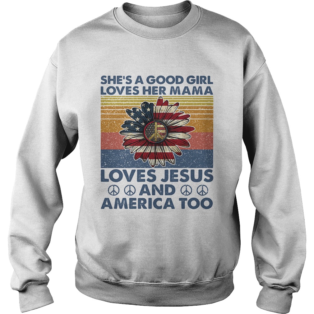 Shes a good girl loves her mama American flag veteran Independence Day vintage  Sweatshirt