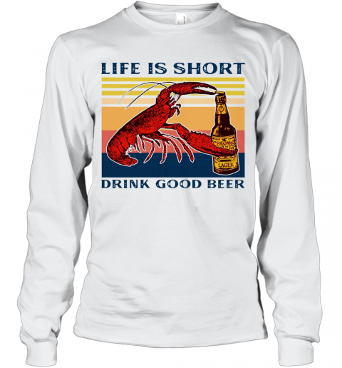 Shrimp Life Is Short Drink Good Beer Vintage T-Shirt Long Sleeved T-shirt 