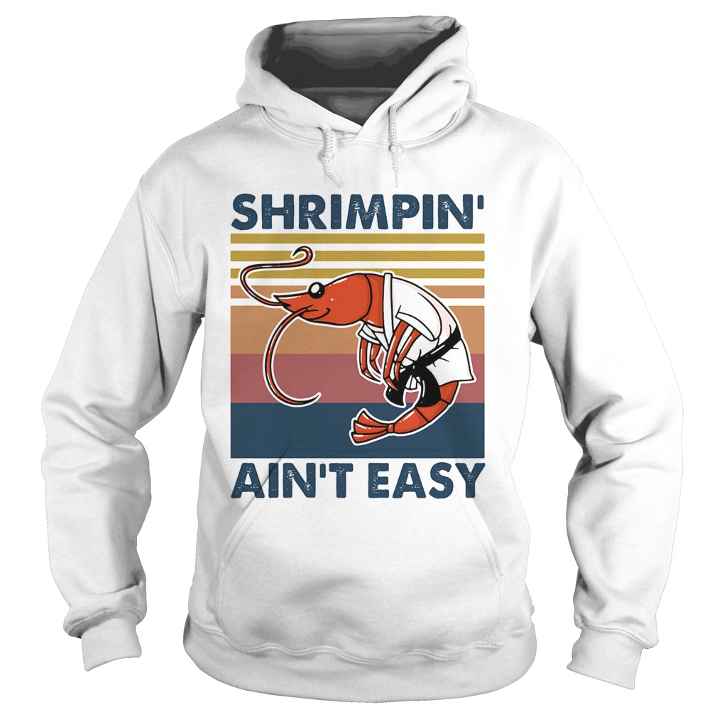 Shrimpin aint easy vintage  Hoodie