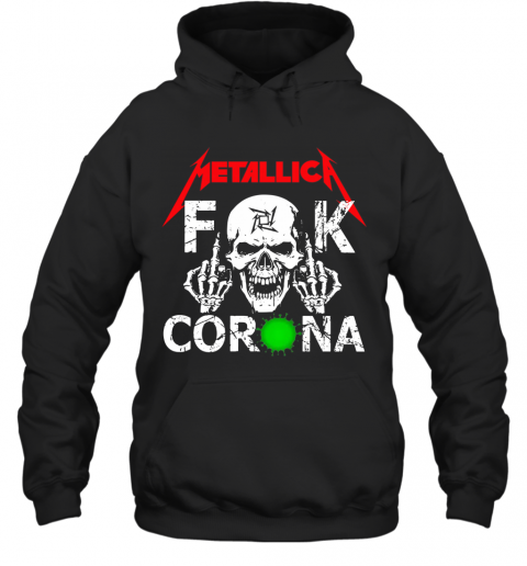 Skull Metallica Fuck Corona T-Shirt Unisex Hoodie