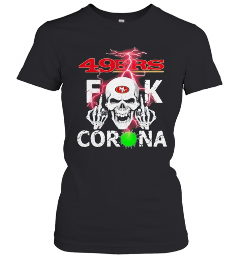 Skull san francisco 49ers fuck coronavirus T-Shirt Classic Women's T-shirt
