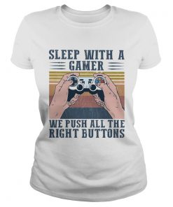 Sleep with a gamer we push all time right buttons vintage  Classic Ladies