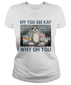 Sloth Yoga Eff You See Kay Why Oh You Vintage  Classic Ladies