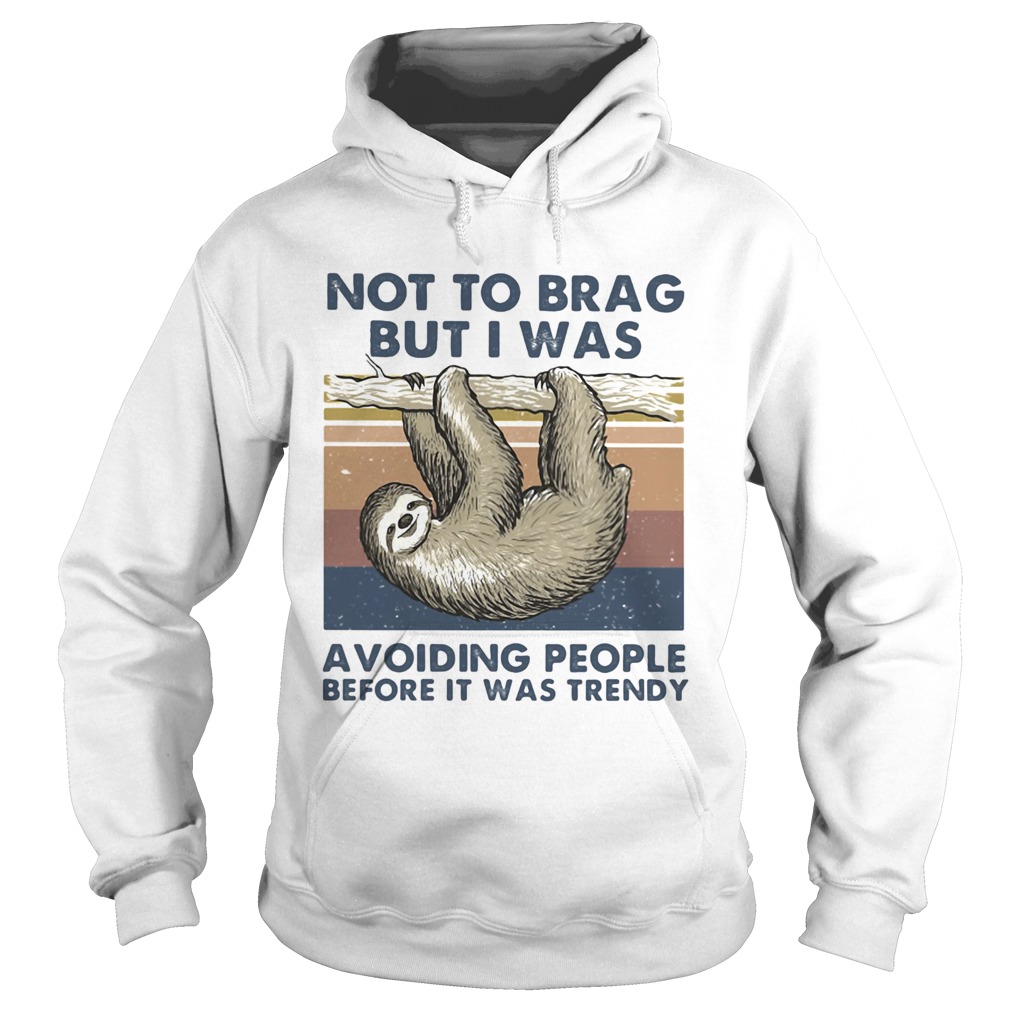Sloth not to brag bit I was avoiding people before it was trendy vintage  Hoodie