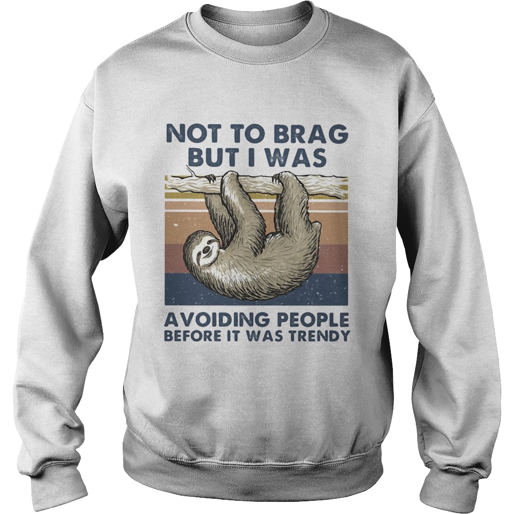 Sloth not to brag bit I was avoiding people before it was trendy vintage  Sweatshirt