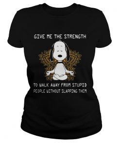 Snoopy Yoga Give Me The Strength To Walk Away Form Stupid People Without Slapping Them  Classic Ladies