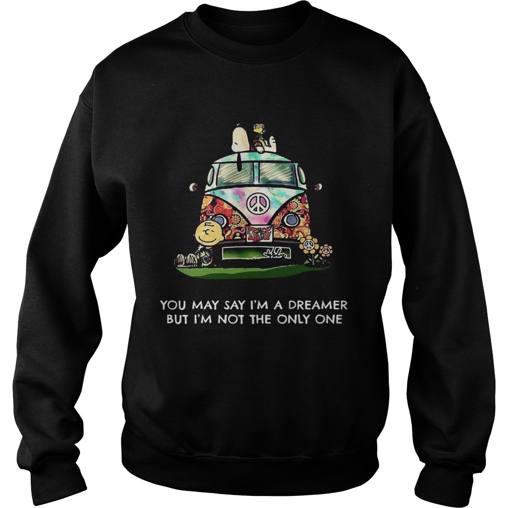 Snoopy You May Say Im A Dreamer But Im Not The Only One Sweatshirt