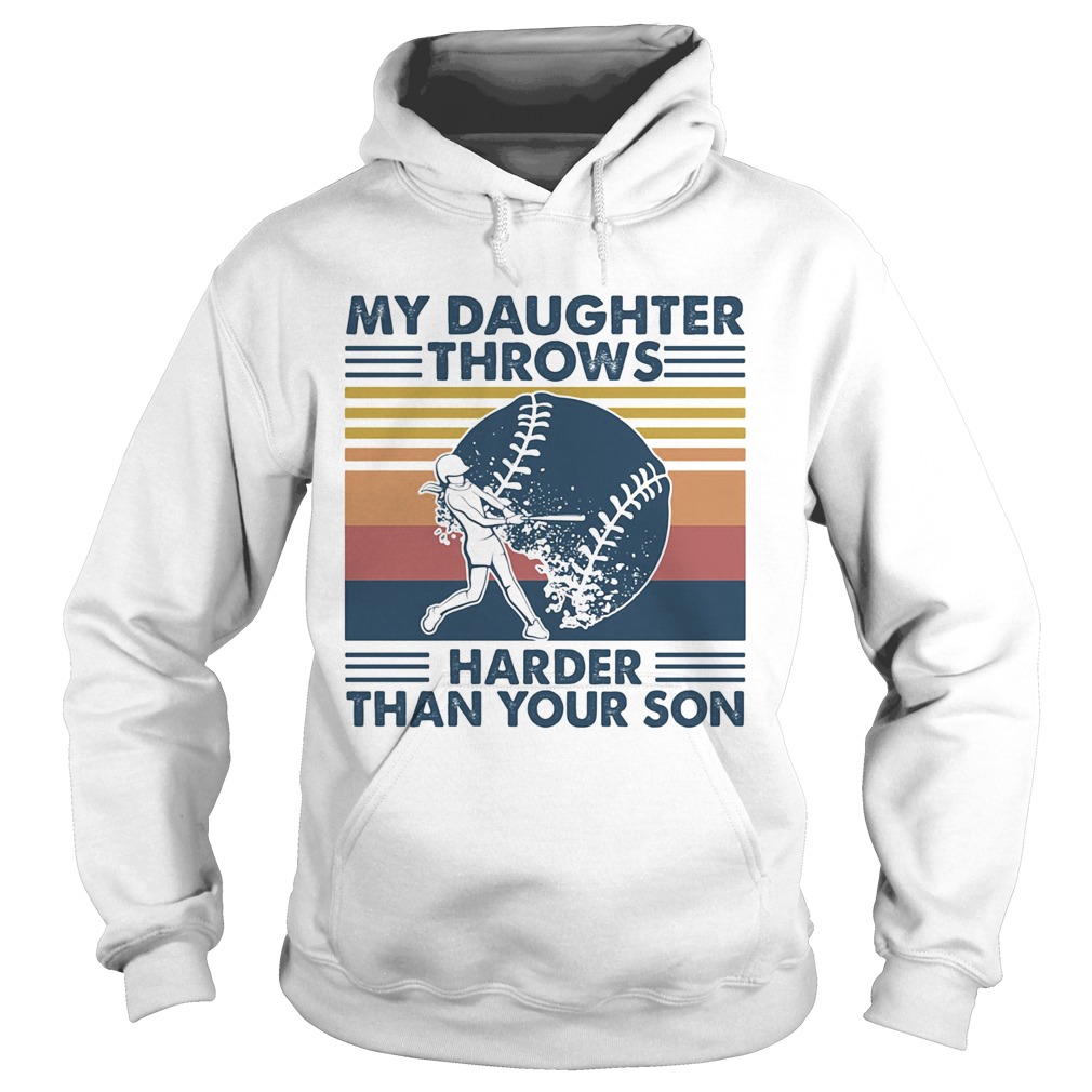 Softball My Daughter Throws Harder Than Your Son Vintage  Hoodie