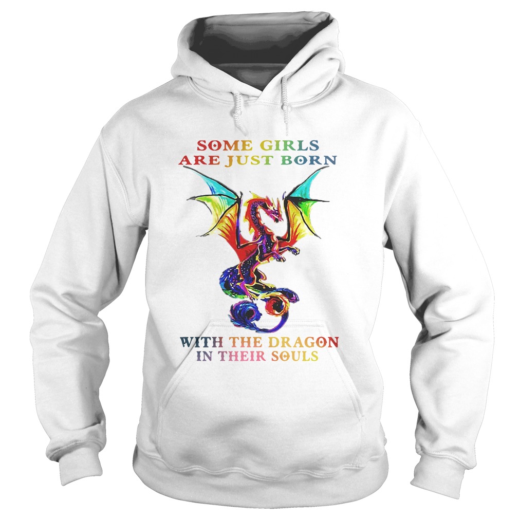 Some Girls Are Just Born With The Dragon In Their Souls  Hoodie
