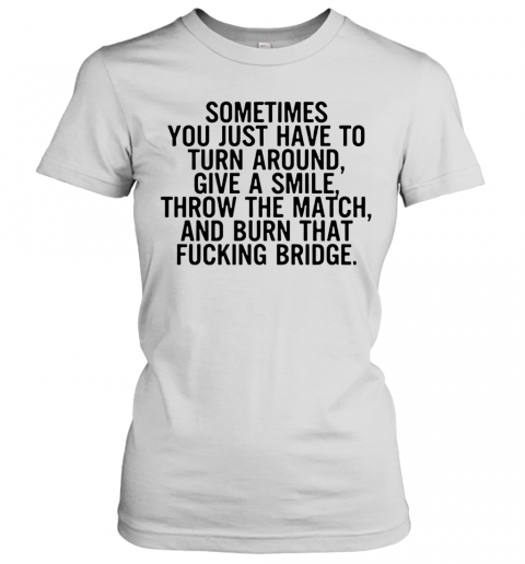 Sometimes You Just Have To Turn Around Give A Smile T-Shirt Classic Women's T-shirt