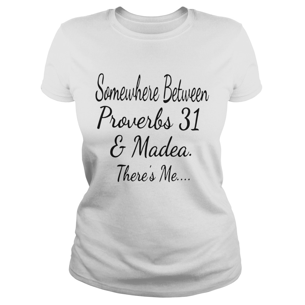 Somewhere Between Proverbs 31 And Madea Theres Me  Classic Ladies