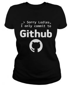 Sorry ladies I only commit to github cat  Classic Ladies