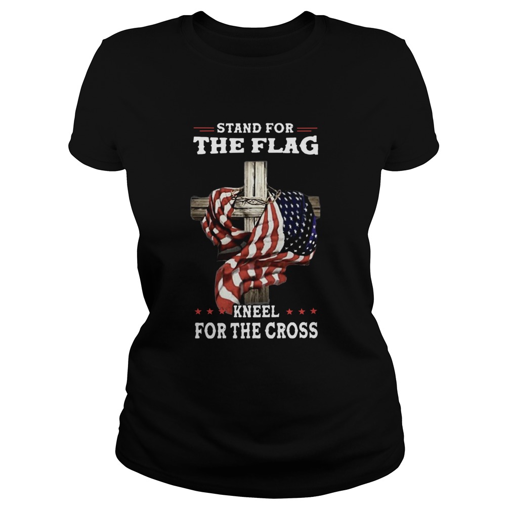 Stand For The Flag Kneel For The Cross Classic Ladies