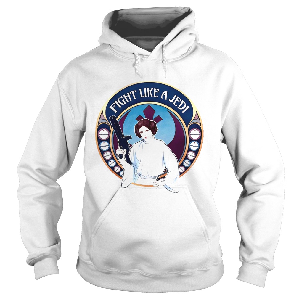 Star War Princess Fight Like A Jedi Hoodie