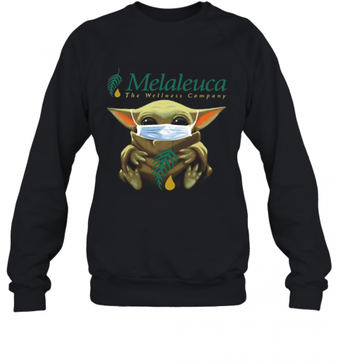 Star Wars Baby Yoda Mask Hug Melaleuca The Wellness Company T-Shirt Unisex Sweatshirt