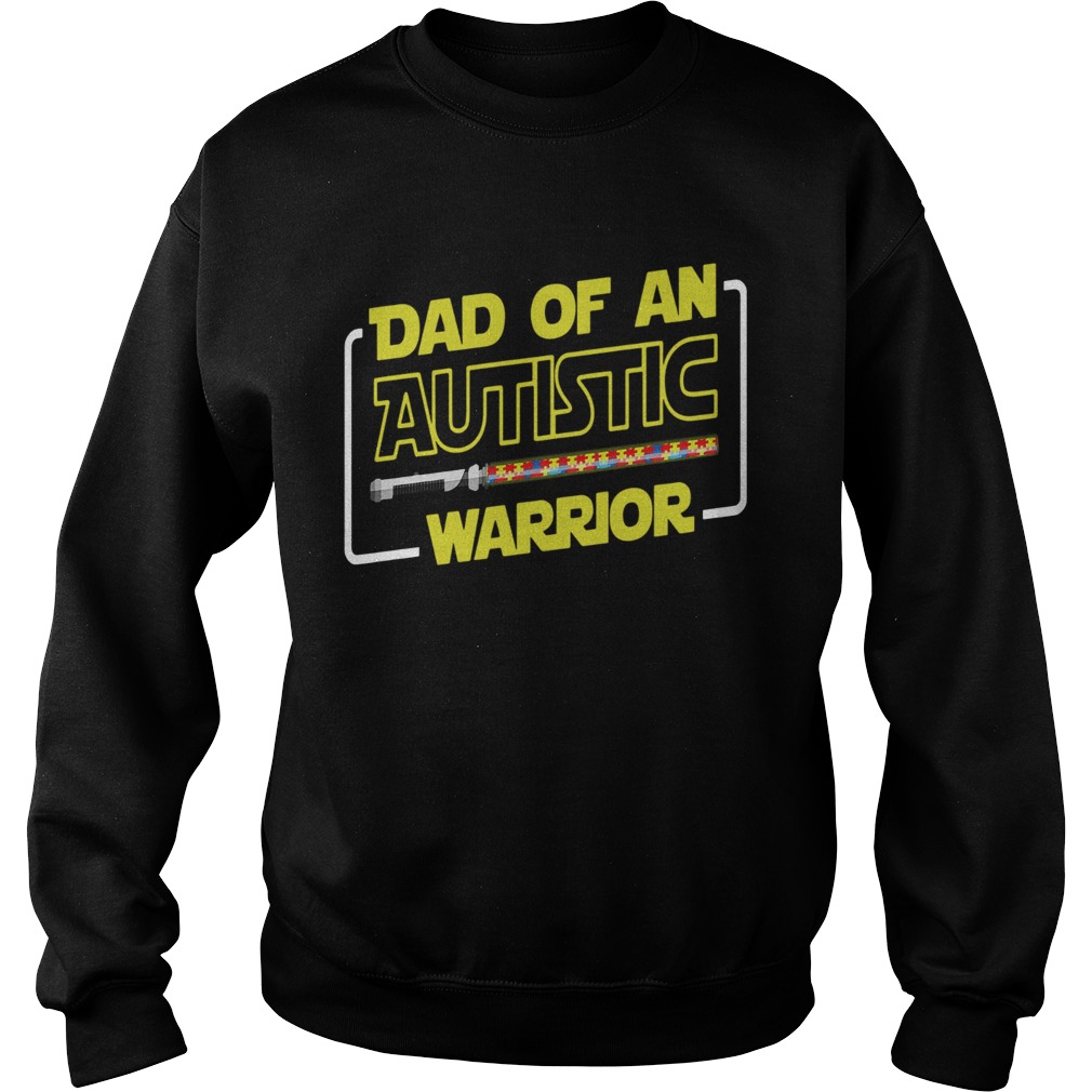 Star Wars Dad Of An Autistic Warrior  Sweatshirt