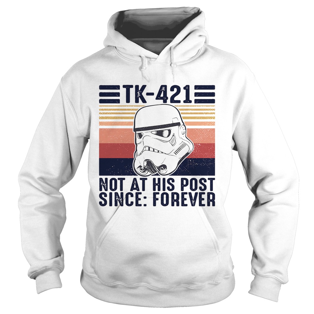 Star wars Tk421 not at his post since forever vintage Hoodie