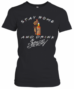 Stay home and drink sailor erry  T-Shirt Classic Women's T-shirt