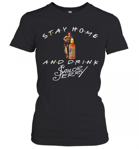 Stay home and drink sailor erry T-Shirt Classic Women's T-shirt