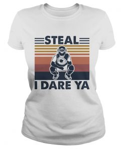 Steal I Dare Ya Catcher Bsaseball Vintage  Classic Ladies