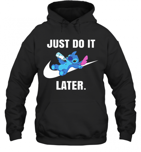 Stitch Drinking Milk Nike Just Do It Later T-Shirt Unisex Hoodie