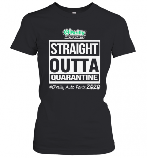 Straight Outta Quarantine O'Reilly Auto Parts 2020 Mask T-Shirt Classic Women's T-shirt