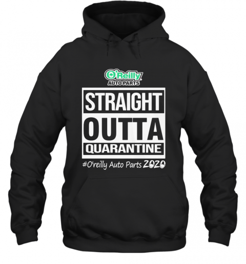Straight Outta Quarantine O'Reilly Auto Parts 2020 Mask T-Shirt Unisex Hoodie
