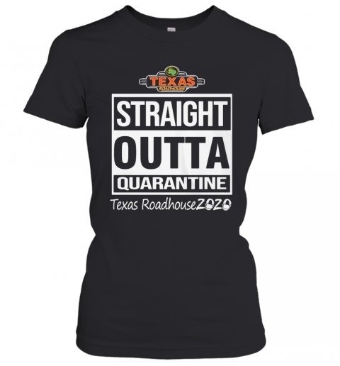 Straight Outta Quarantine Texas Roadhouse 2020 Mask T-Shirt Classic Women's T-shirt