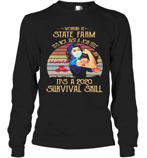 Strong Woman Mask Working At State Farm It'S Not Just A Job Title It'S A 2020 Survival Skill Vintage T-Shirt Long Sleeved T-shirt 
