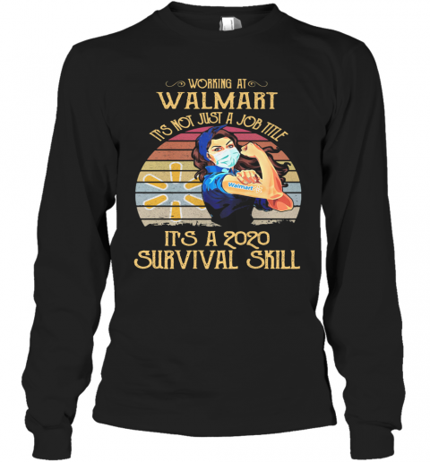 Strong Woman Mask Working At Walmart It'S Not Just A Job Title It'S A 2020 Survival Skill Vintage T-Shirt Long Sleeved T-shirt 