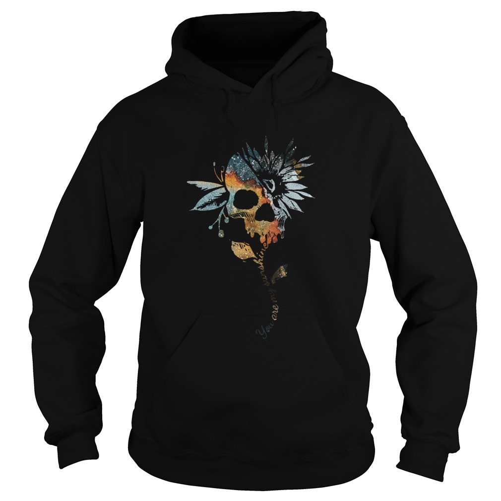Sunflower Skulls You Are My Sunshine Hoodie