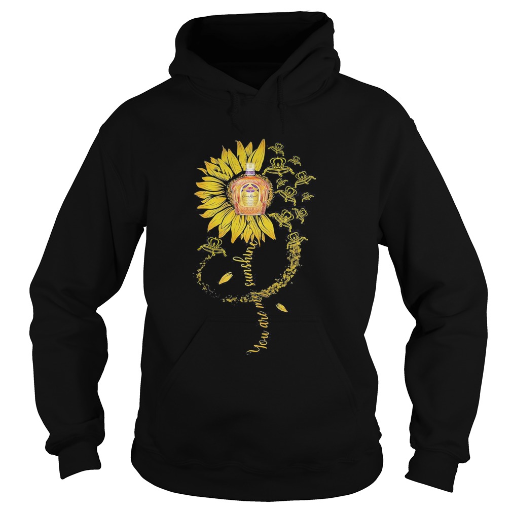 Sunflower crown royal you are my sunshine  Hoodie