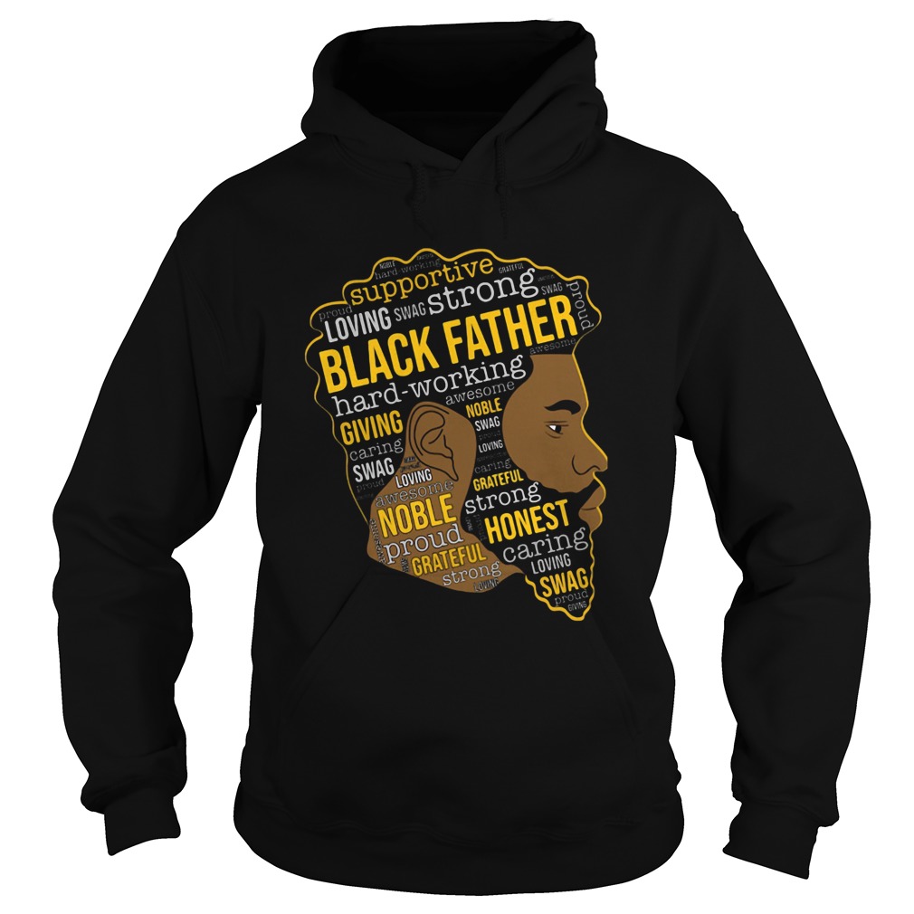 Supportive Loving Swag Strong Black Father Hard Working  Hoodie