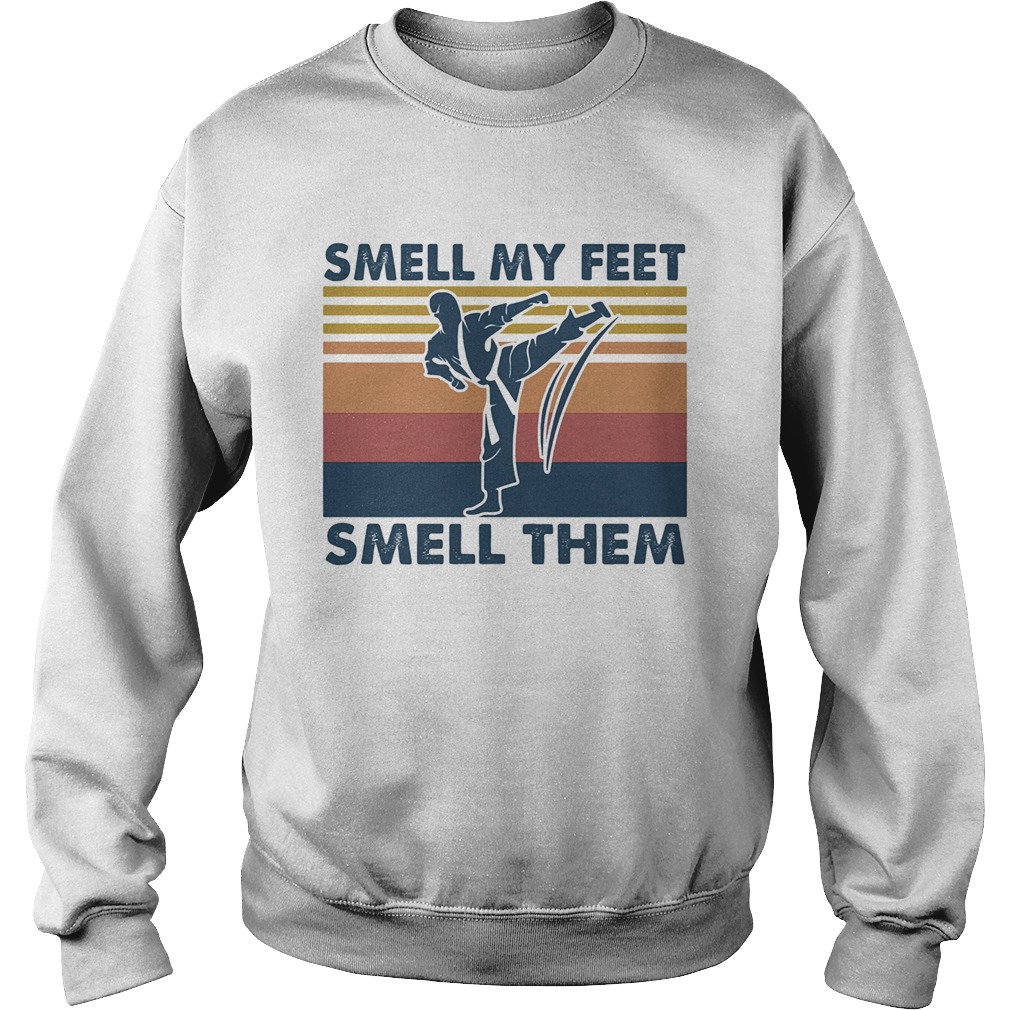 Taekwondo smell my feet smell them vintage  Sweatshirt