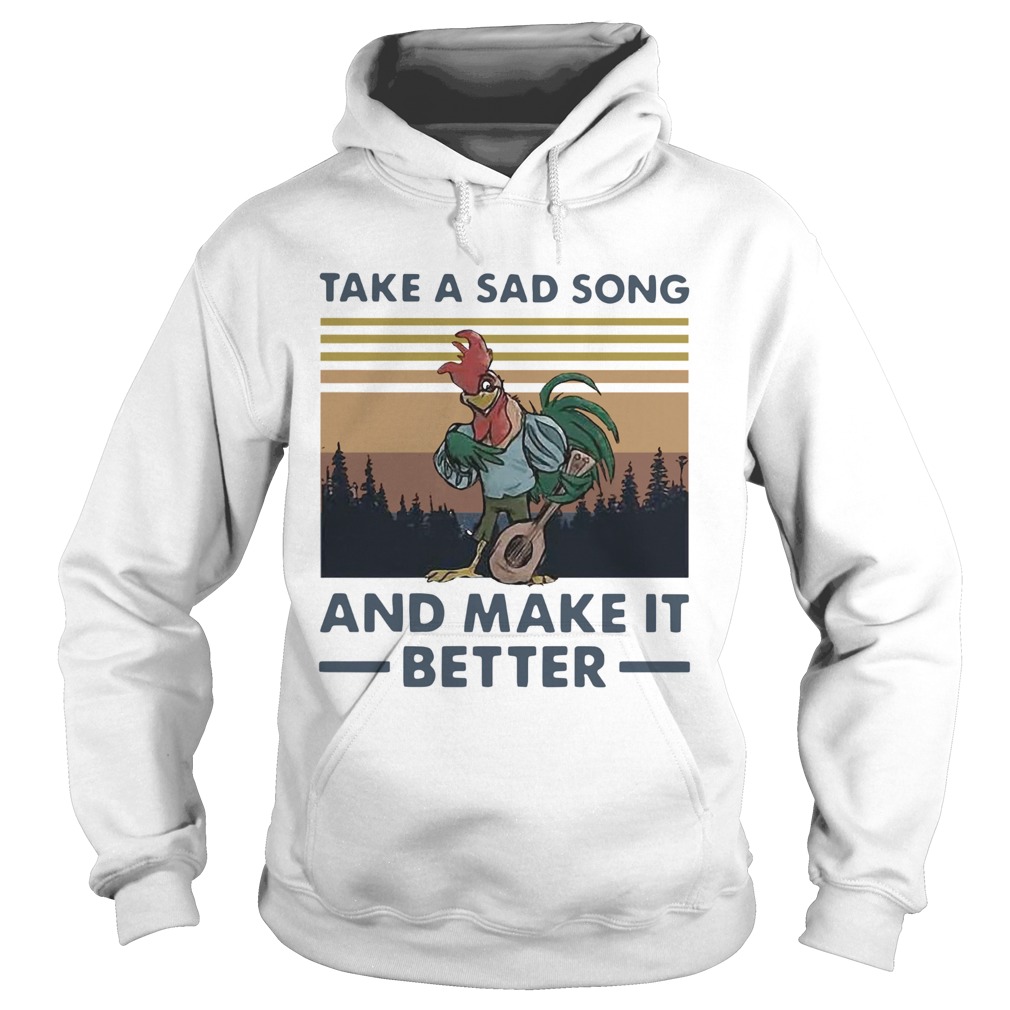 Take A Sad Song And Make It Better Chicken Vintage  Hoodie
