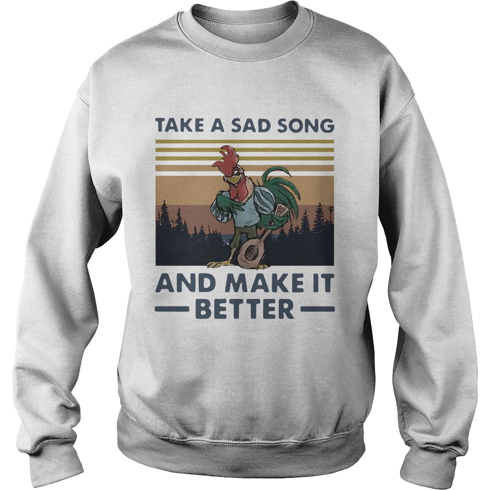 Take A Sad Song And Make It Better Chicken Vintage  Sweatshirt