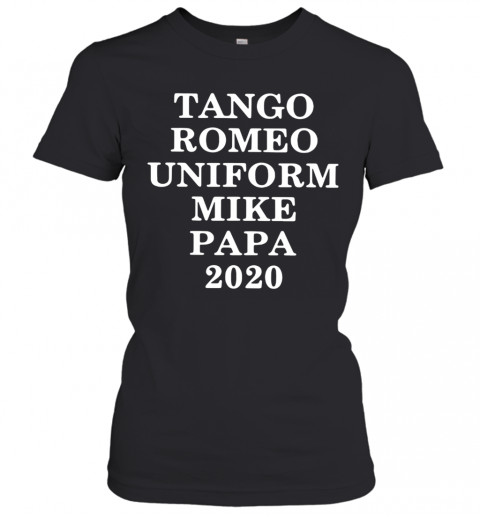 Tango Romeo Uniform Mike Papa 2020 Black T-Shirt Classic Women's T-shirt