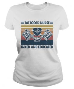 Tattooed nurse inked and educated heartbeat vintage  Classic Ladies