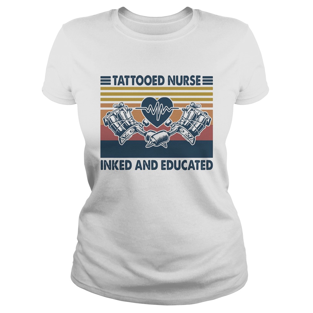 Tattooed nurse inked and educated heartbeat vintage  Classic Ladies