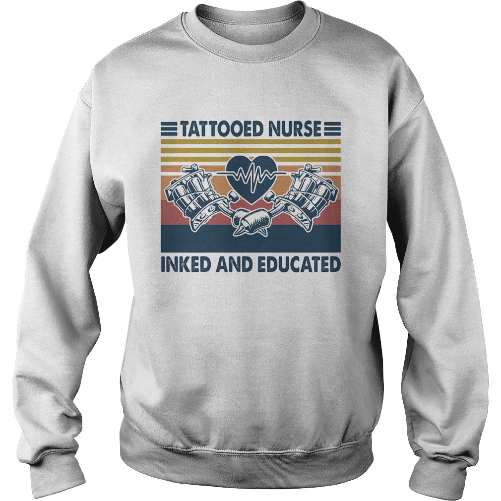 Tattooed nurse inked and educated heartbeat vintage  Sweatshirt