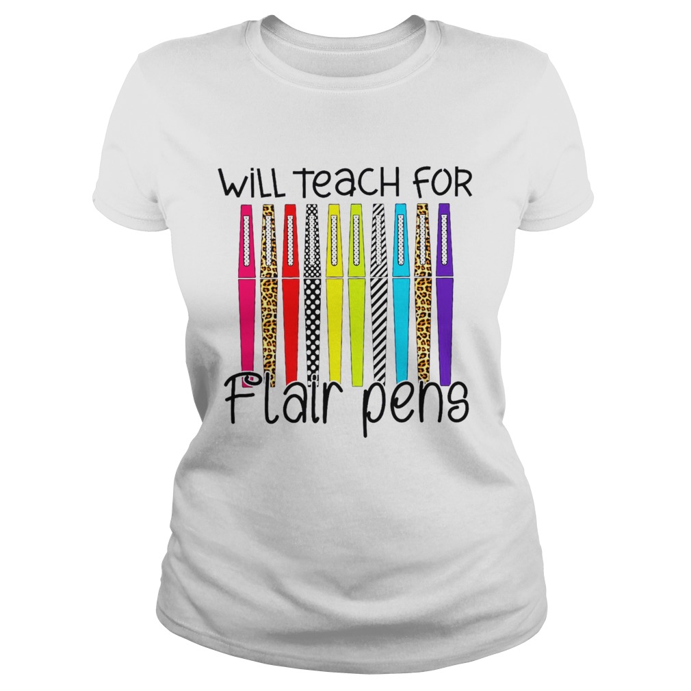 Teacher Will Teach For Flair Pens  Classic Ladies