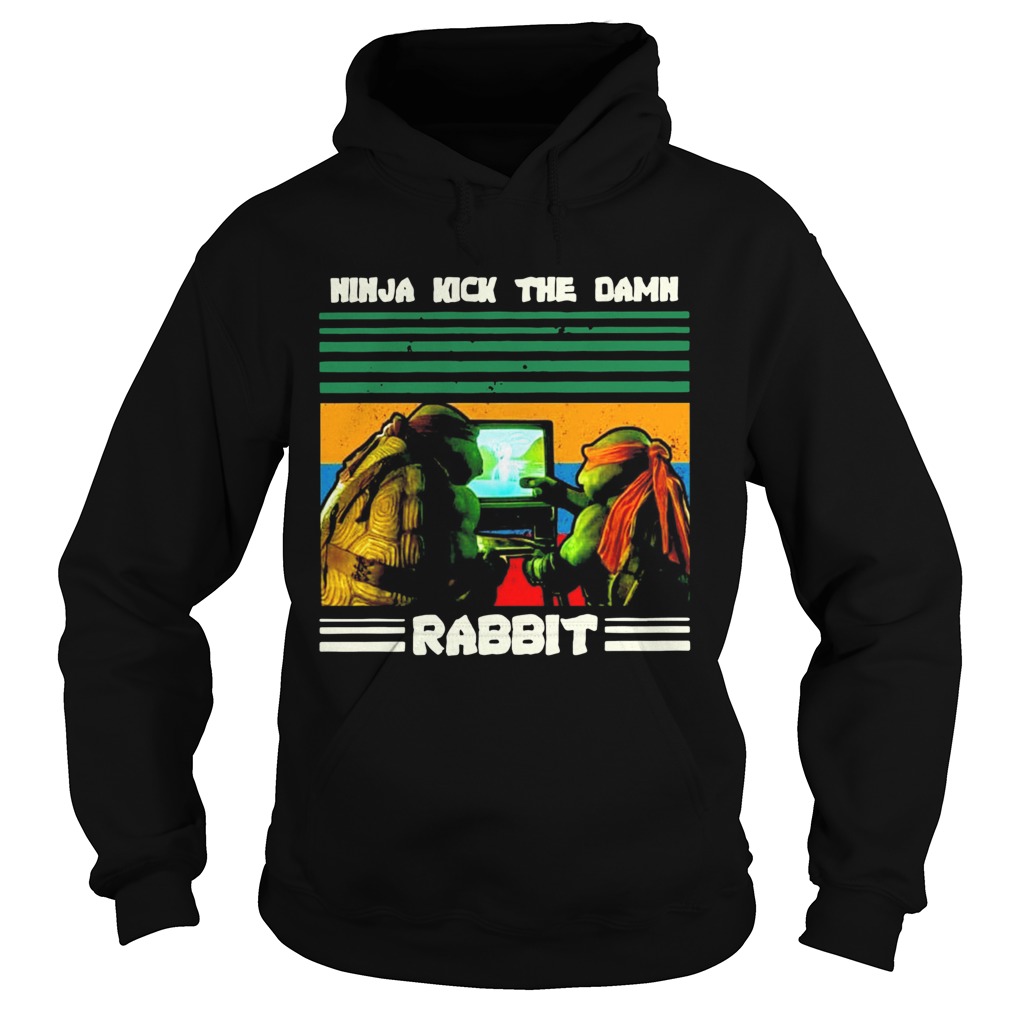 Teenage Mutant Ninja Turtles Ninja Kick The Damn Rabbit Vintage  Hoodie