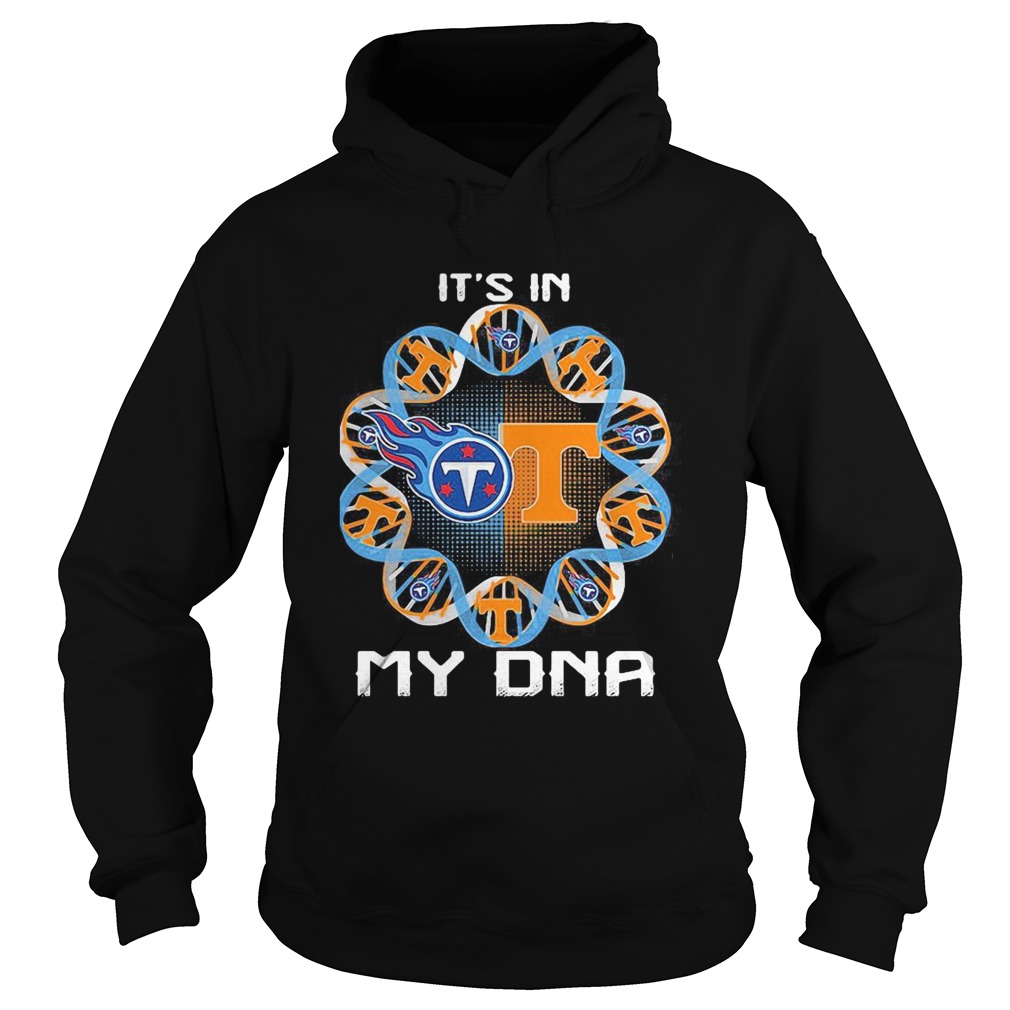 Tennessee titans vs tennessee volunteers its in my dna Hoodie
