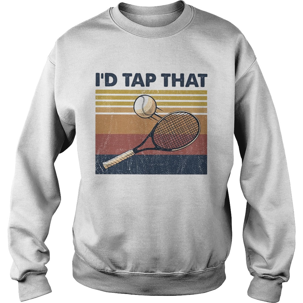Tennis Id tap that vintage Sweatshirt
